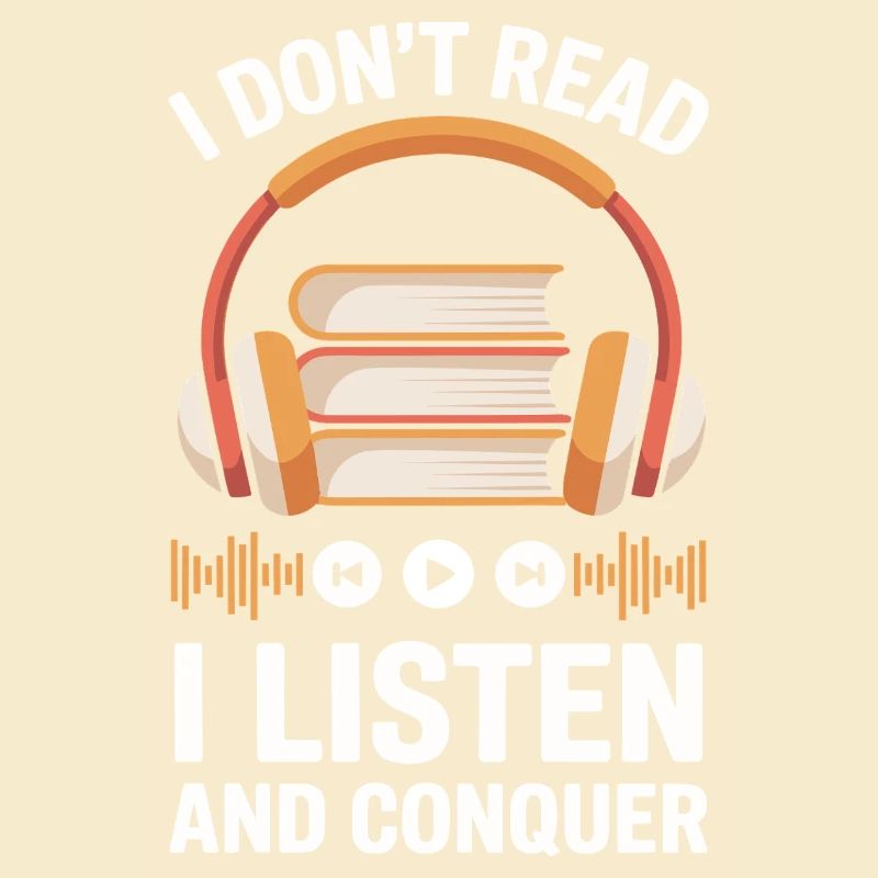 Audiobooks Book Lover Saying Listen And Conquer