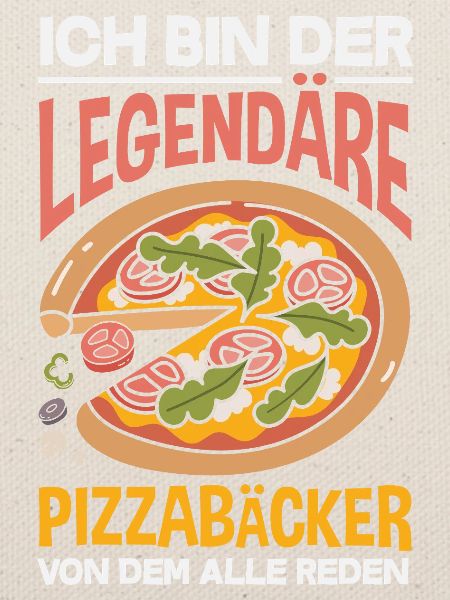 Legendärer Pizzabäcker Pizza Spruch