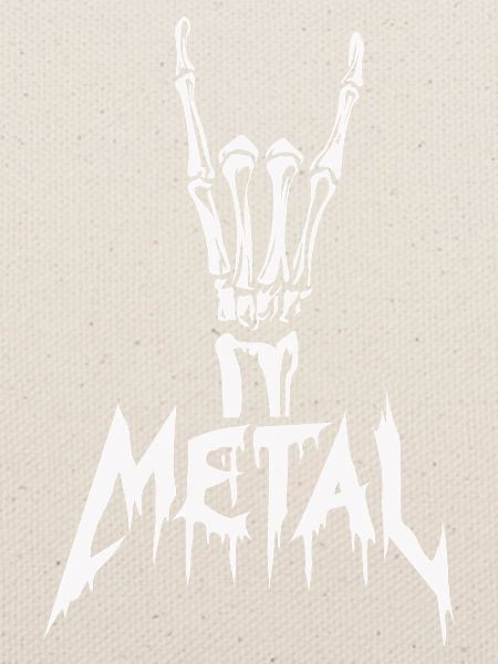 Metal!