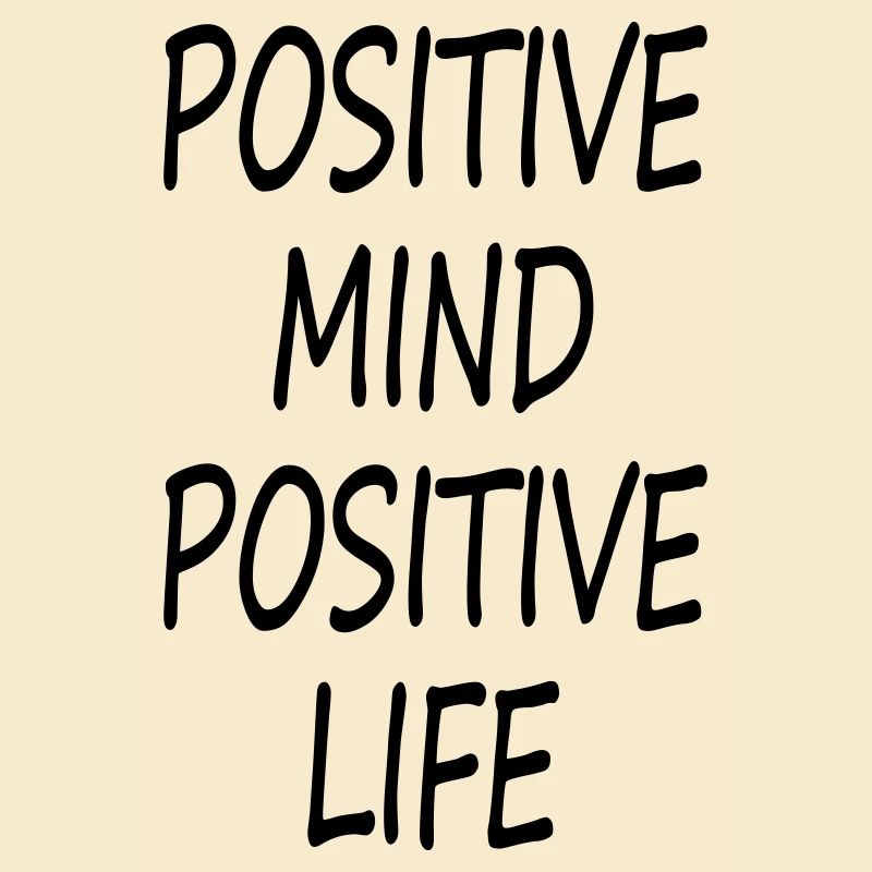 POSITIVE MIND POSITIVE LIFE