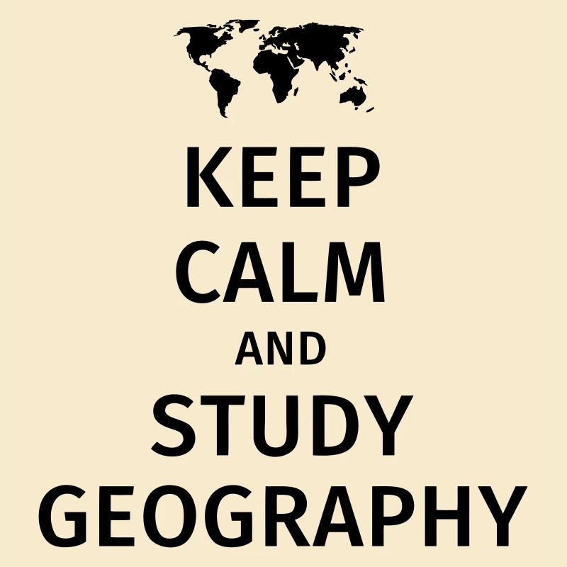 keep calm and study geography