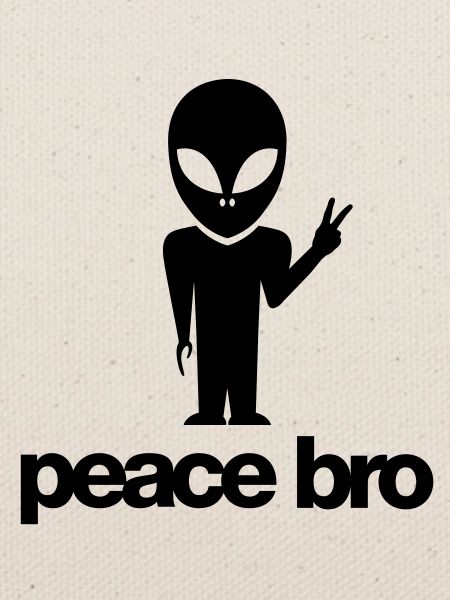 Peace bro alien