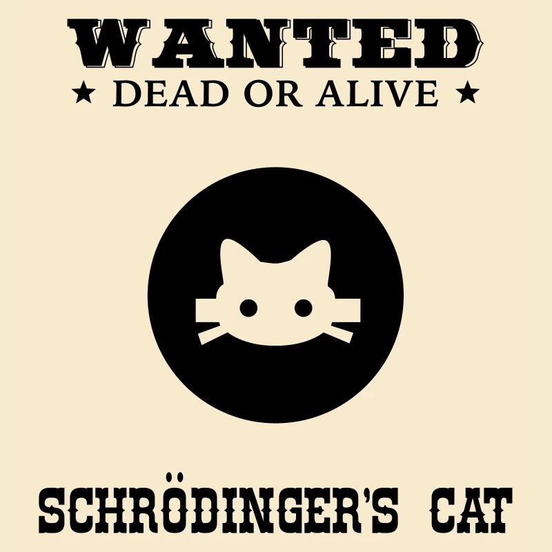 WANTED - Schrödinger's Cat