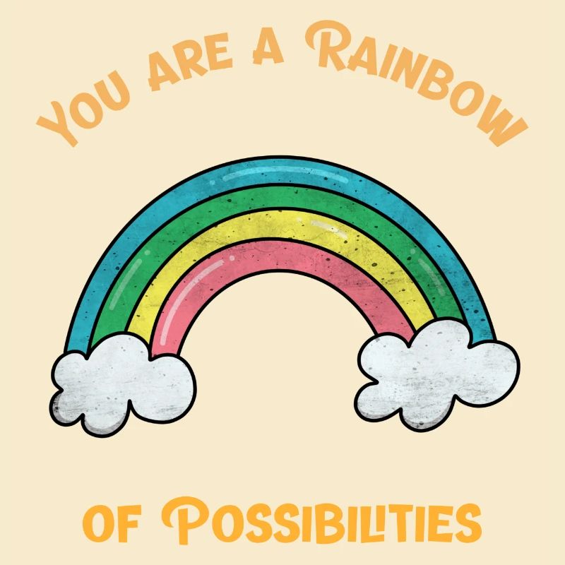 Du bist ein Regenbogen der Möglichkeiten. Positive Worte