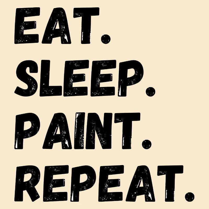 Eat Sleep Paint Repeat