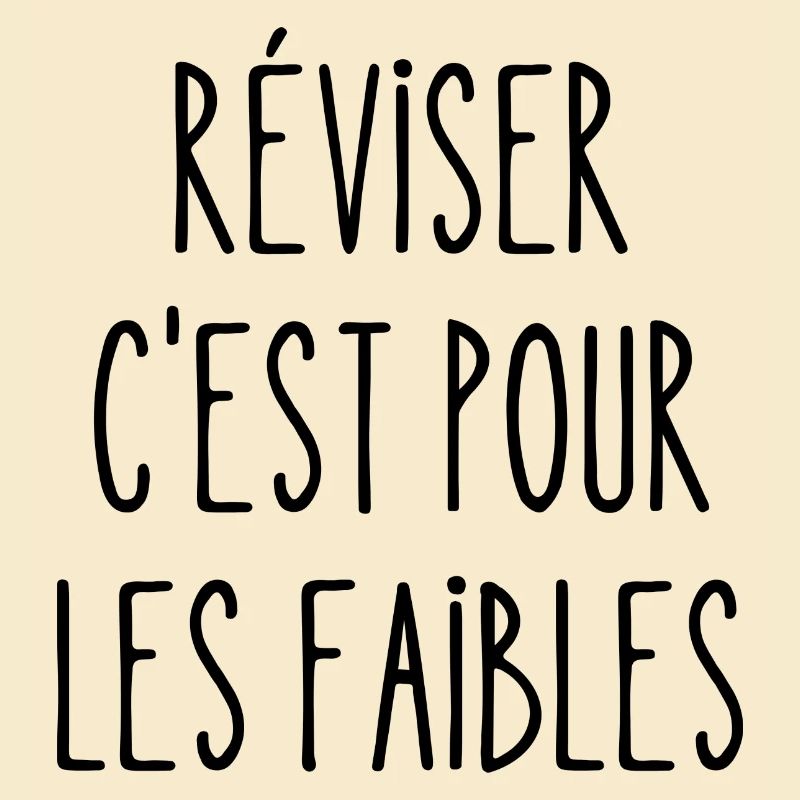 réviser c'est pour les faibles