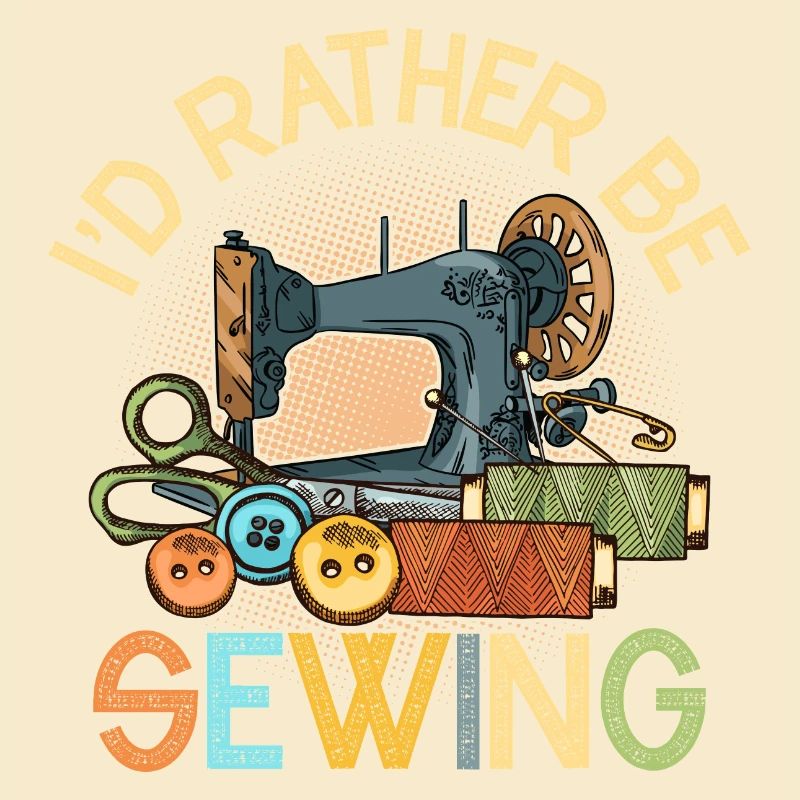 I'd Rather Be Sewing Crafting Sewing Machine