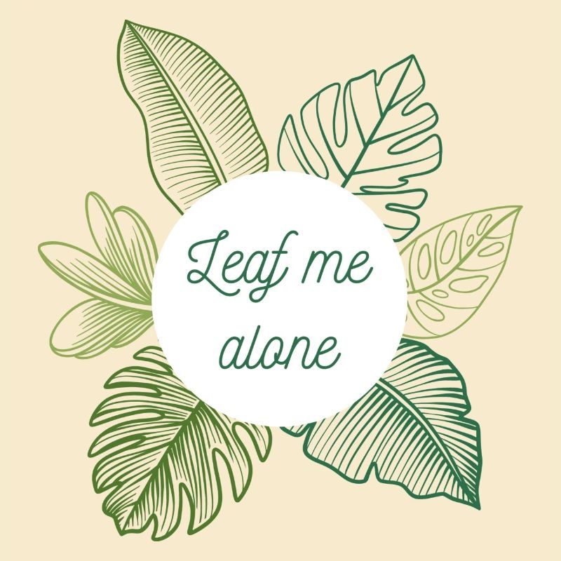 Leaf me alone