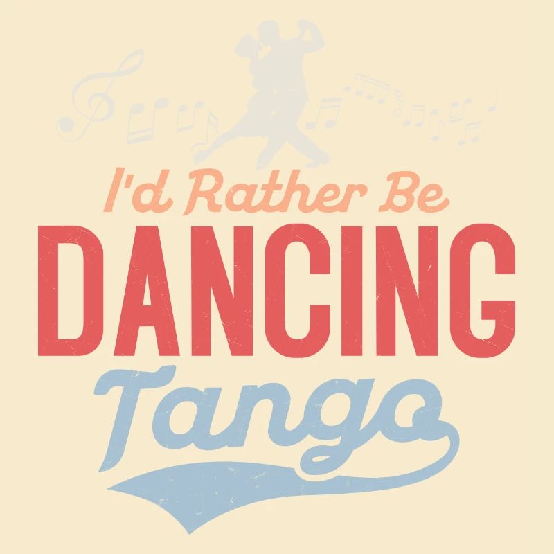 I'd Rather Be Dancing Tango Tango Dance Latin Musi