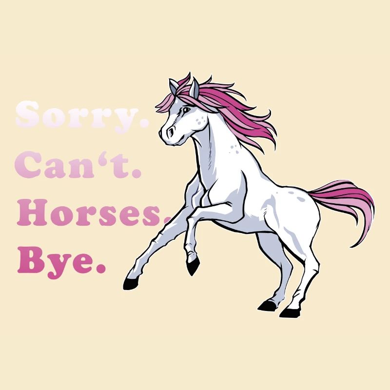 Sorry Can't Horses Bye Pferdefan Geschenkidee