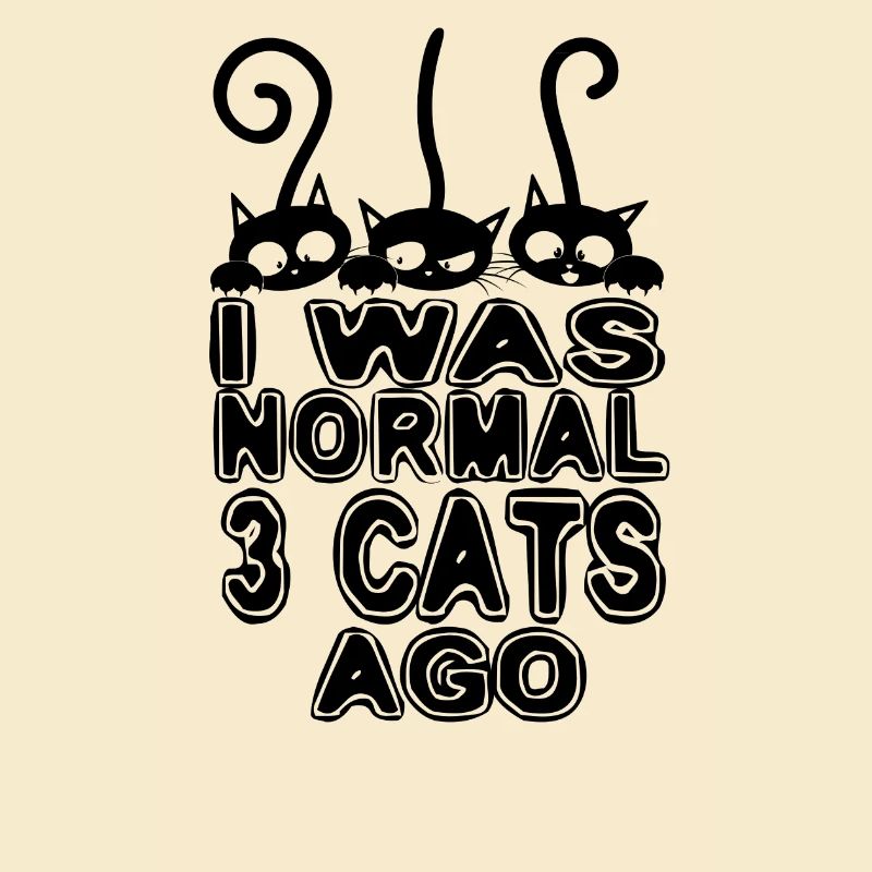 I was normal 3 Cats Ago Geschenk