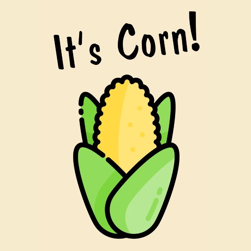 It's corn!