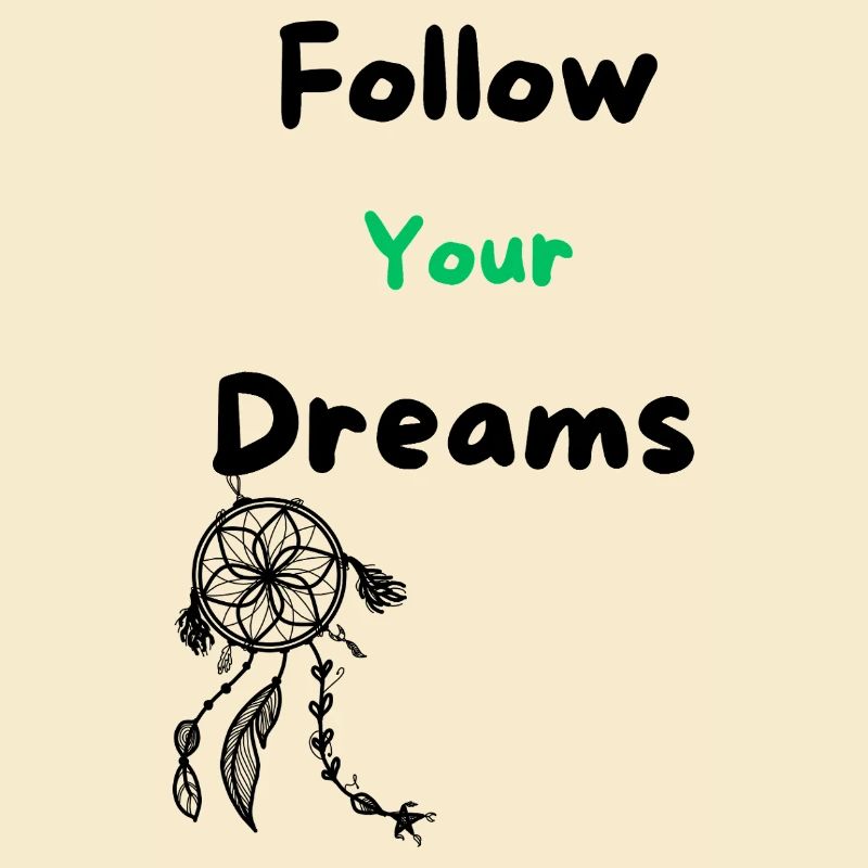 Follow your Dreams