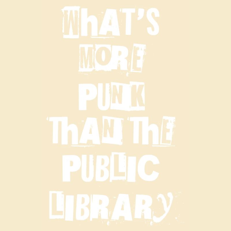 Qu’est-ce qui est plus punk que la bibliothèque publique ? I
