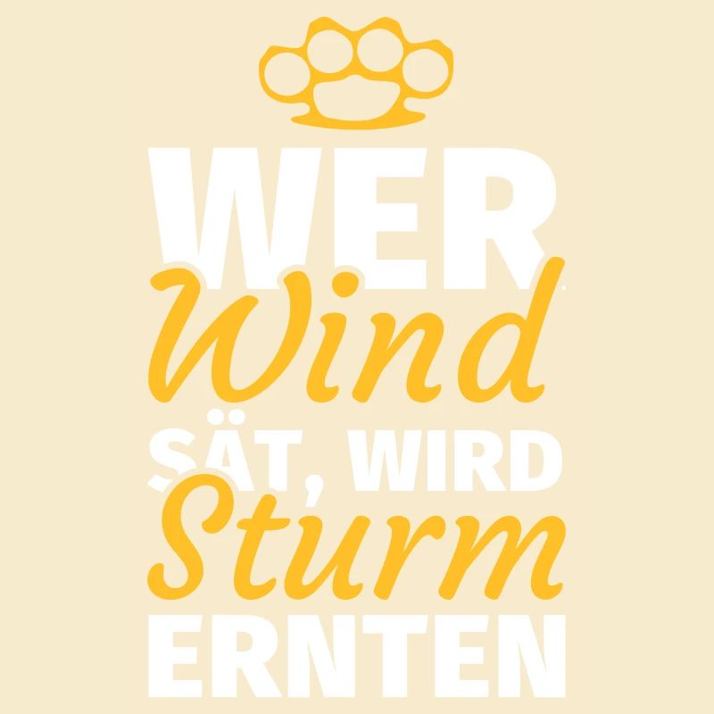 Wer Wind sät wird Sturm ernten