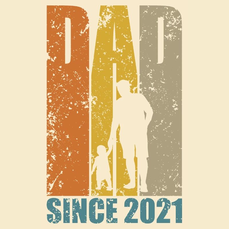 DAD SINCE 2021 PAPA