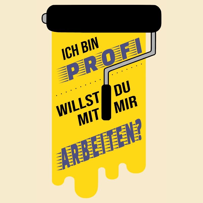 Ich bin Profi Maler Farbroller Handwerker Spruch