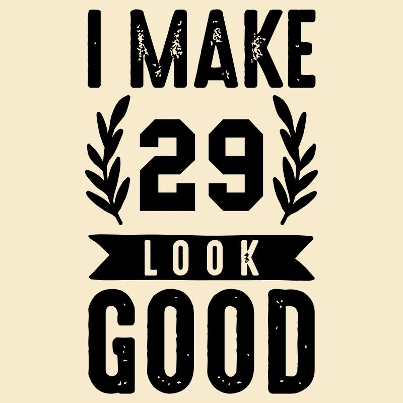 look good 29