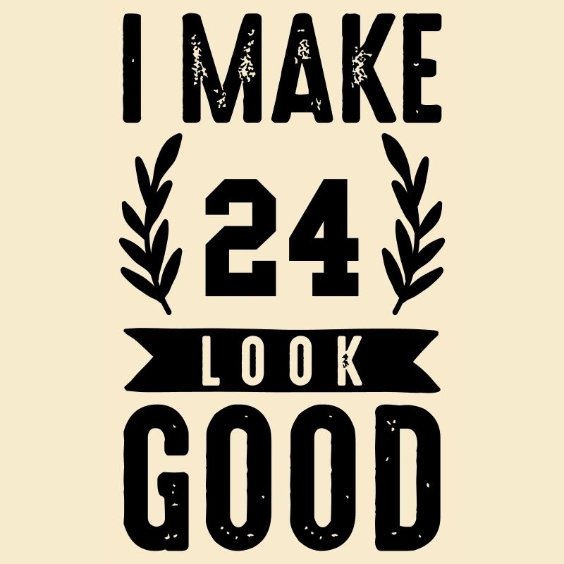 look good 24