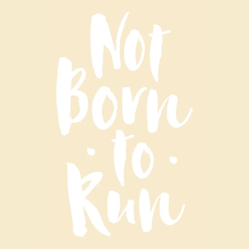 Not born to run
