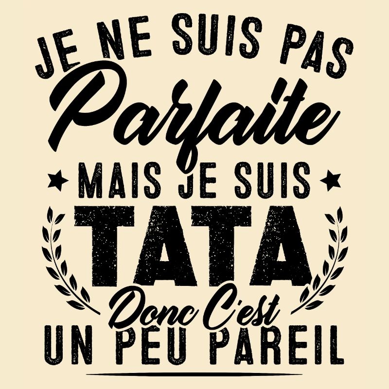 Pas parfaite mais je suis tata