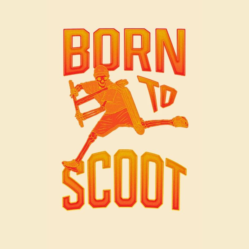 Born to Scoot