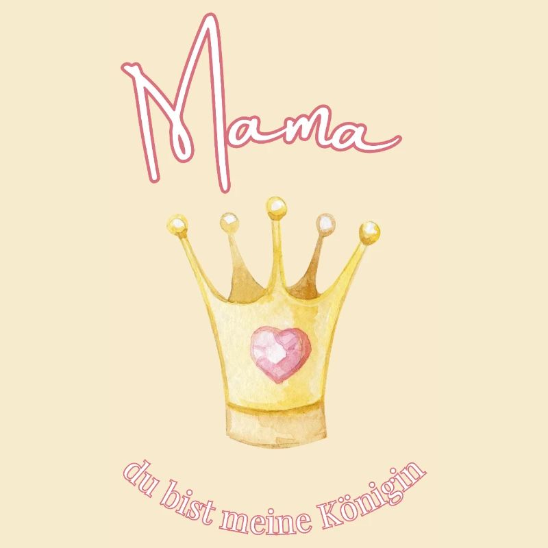 Maman - ma reine.