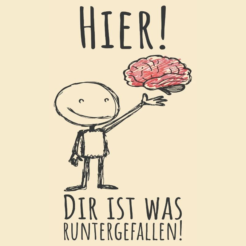 Dir ist was runtergefallen - Gehirn - Spruch