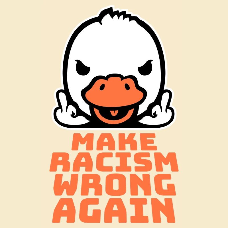 Gans Make Racism Wrong Again Mittelfinger Aktivist