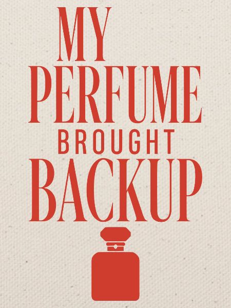 My Perfume Brought Backup