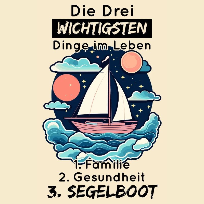 Die Drei Wichtigsten Dinge Im Leben - Segelboot