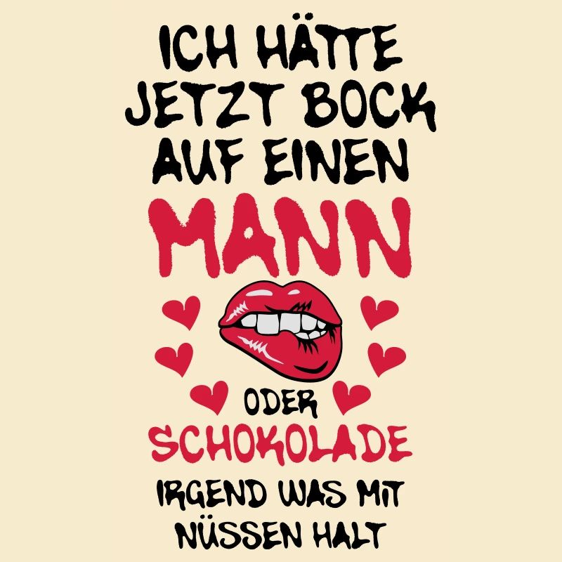 68 Ich hätte jetzt Bock auf Mann oder Schokolade