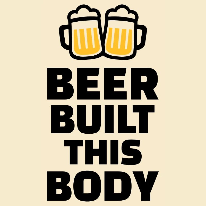 Beer built this body