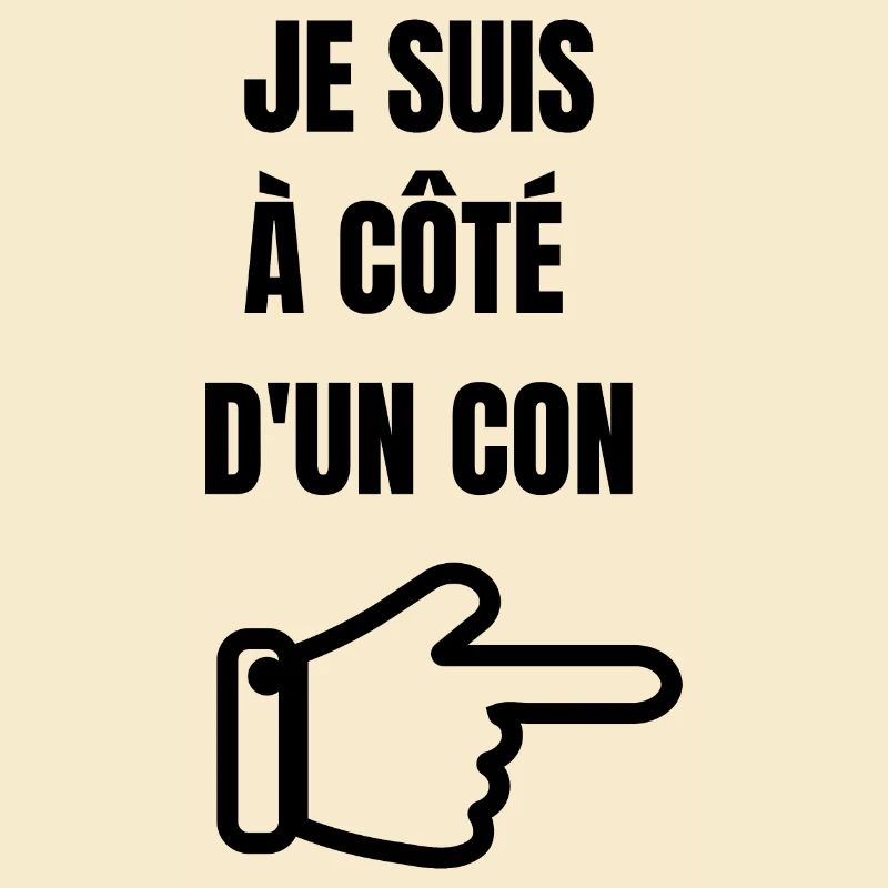 Je suis à côté d'un con