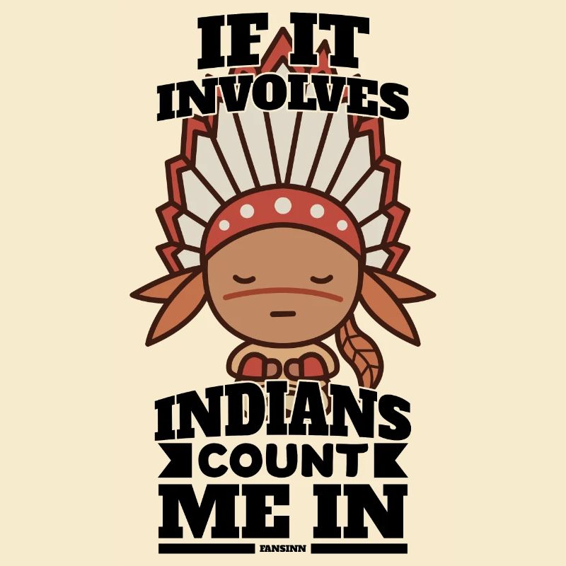 Si cela implique des Indiens, comptez-moi dans