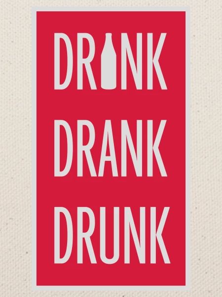 drink drank drunk Zitat