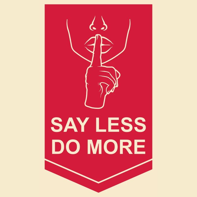 say less do more