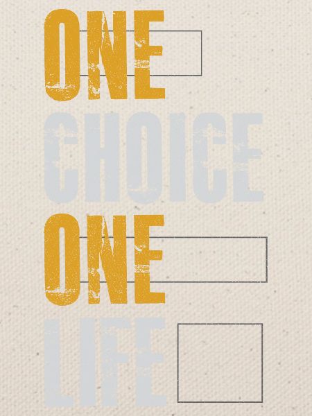 one choice one life