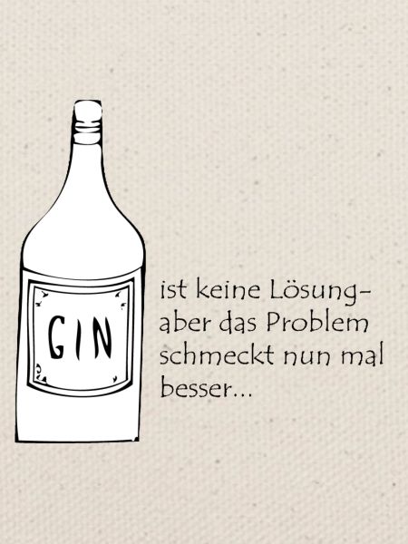 Gin ist keine Lösung