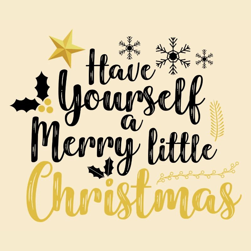 HAVE YOURSELF A MERRY LITTLE CHRISTMAS