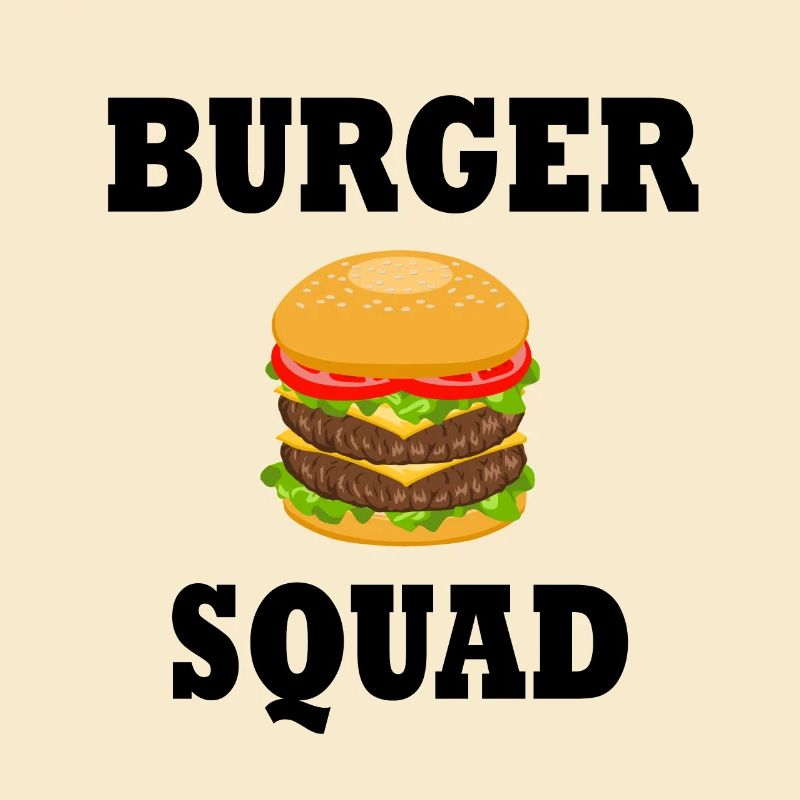Hamburger Squad Funny Quote Burger Team