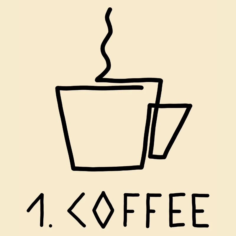 First Coffee Kaffee erst