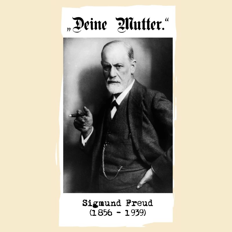 Sigmund Freud - "Ta mère".