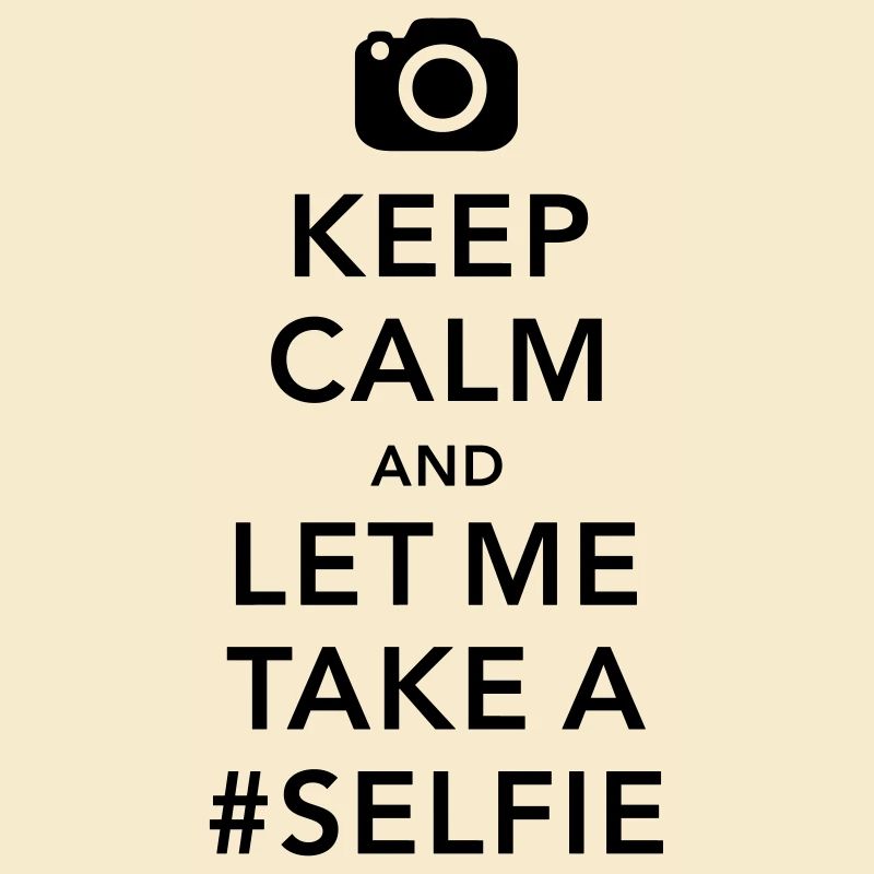 funny Keep calm take a selfie #selfie meme