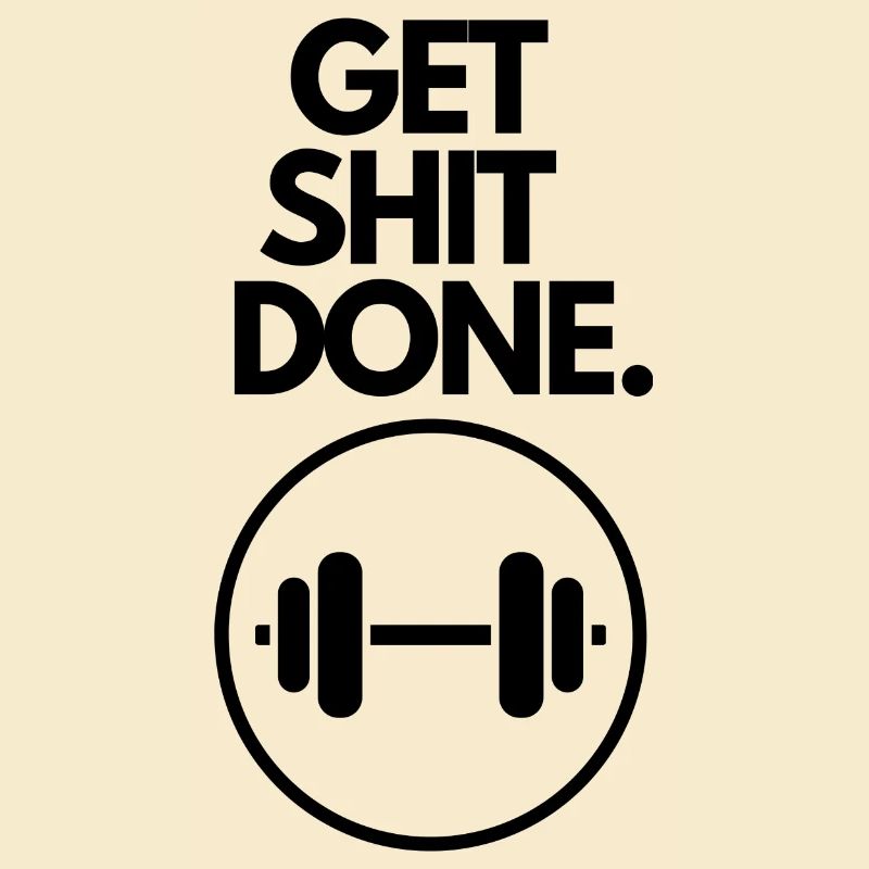 Motivational slogan GET SHIT DONE