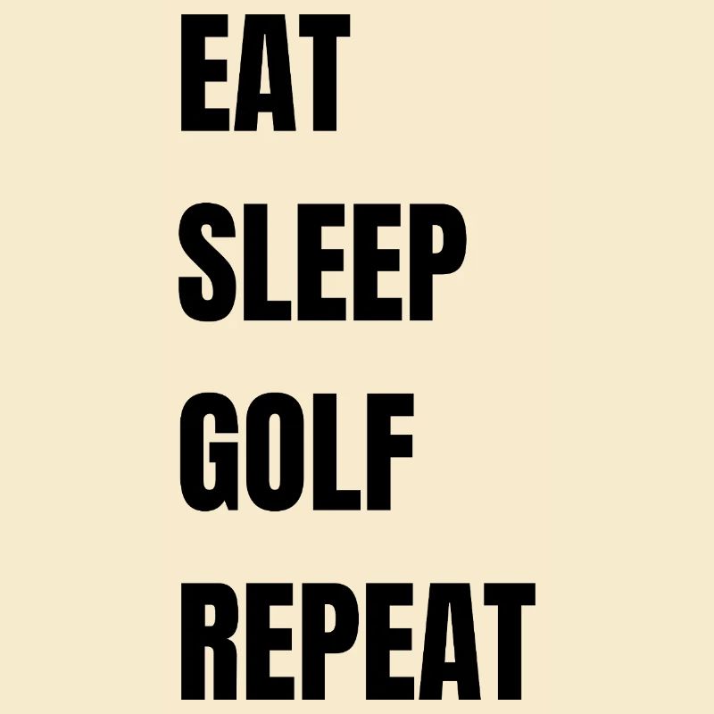 Eat Sleep Golf Repeat