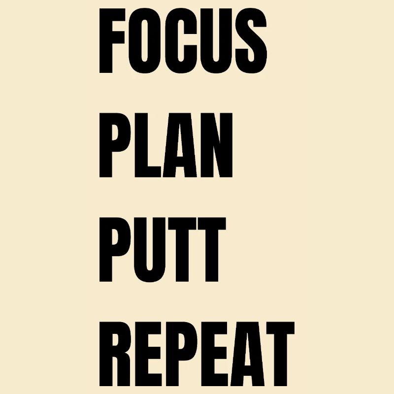 Golf Focus Plan Putt Repeat