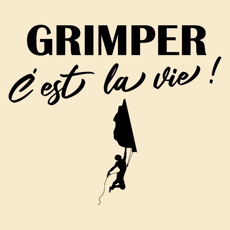 Grimper c'est la vie citations escalade grimpeur
