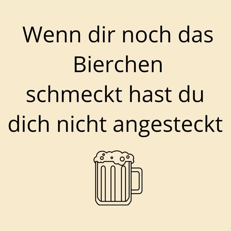 Wenn dir noch das Bierchen schmeckt