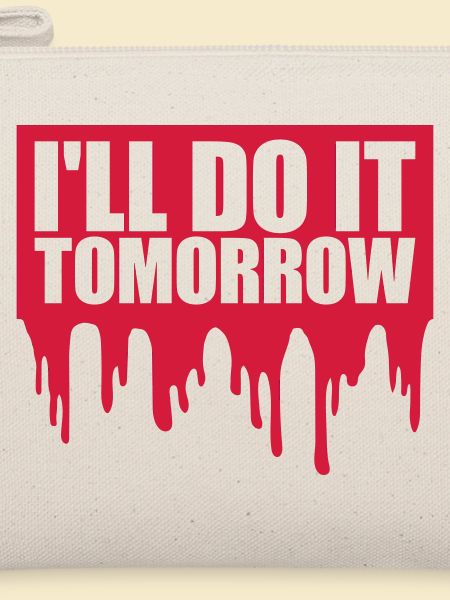 do it tomorrow Zitat